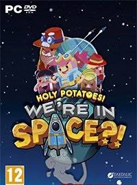 Holy Potatoes! We’re in Space?!